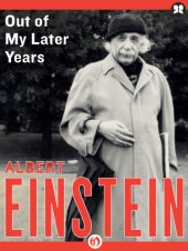 book Out of My Later Years The Scientist, Philosopher and Man Portrayed Through His Own Words  