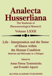 book Life – Interpretation and the Sense of Illness within the Human Condition: Medicine and Philosophy in a Dialogue (Analecta Husserliana)  