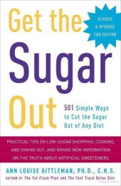 book Get the Sugar Out: 501 Simple Ways to Cut the Sugar Out of Any Diet  