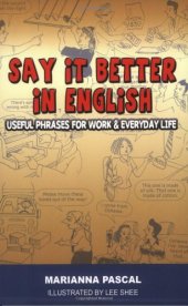 book Say it Better in English: Useful Phrases for Work and Everyday Life  