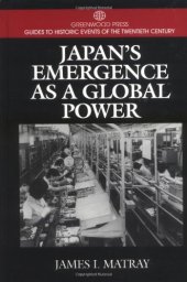 book Japan's Emergence as a Global Power: (Greenwood Press Guides to Historic Events of the Twentieth Century)  