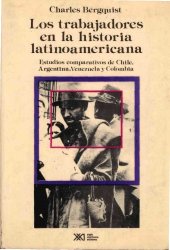book Los trabajadores en la historia latinoamericana: Estudios comparativos de Chile, Argentina, Venezuela y Colombia  