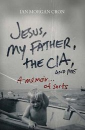 book Jesus, My Father, the CIA, and Me: A Memoir... of Sorts  