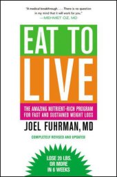 book Eat to Live: The Amazing Nutrient-Rich Program for Fast and Sustained Weight Loss  