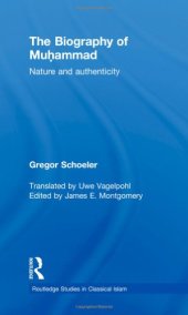 book The Biography of Muhammad: Nature and Authenticity (Routledge Studies in Classical Islam)  