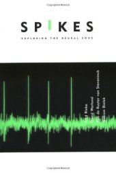 book Spikes: Exploring the Neural Code (Computational Neuroscience)  