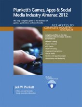 book Plunkett's Games, Apps and Social Media Industry Almanac 2012: Gaming Industry Market Research, Statistics, Trends and Leading Companies  