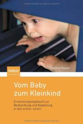 book Vom Baby zum Kleinkind: Entwicklungstagebuch zur Beobachtung und Begleitung in den ersten Jahren  