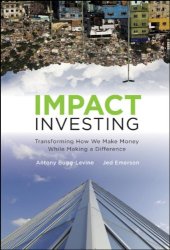 book Impact Investing: Transforming How We Make Money While Making a Difference  