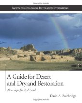 book A Guide for Desert and Dryland Restoration: New Hope for Arid Lands  