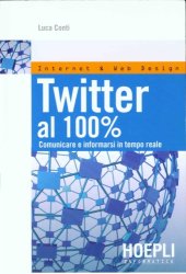 book Twitter al 100%. Comunicare, creare relazioni, divertirsi  