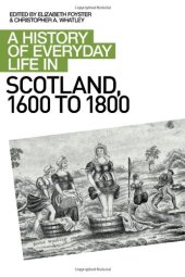 book A History of Everyday Life in Scotland, 1600-1800  