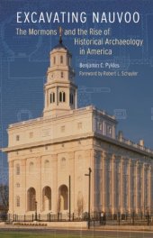 book Excavating Nauvoo: The Mormons and the Rise of Historical Archaeology in America  