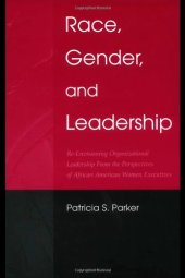 book Race, Gender, and Leadership: Re-envisioning Organizational Leadership From the Perspectives of African American Women Executives  