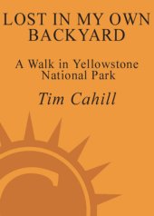 book Lost in My Own Backyard: A Walk in Yellowstone National Park (Crown Journeys)  