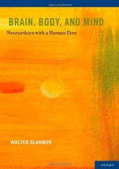 book Brain, Body, and Mind: Neuroethics with a Human Face  