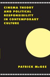 book Cinema, Theory, and Political Responsibility in Contemporary Culture (Literature, Culture, Theory)  