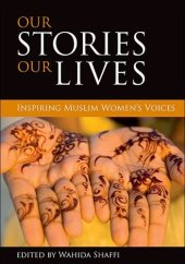 book Our Stories, Our Lives: Inspiring Muslim Women voices  