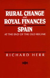 book Rural Change and Royal Finances in Spain at the End of the Old Regime  