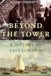 book Beyond the Tower: A History of East London  