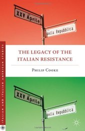 book The Legacy of the Italian Resistance (Italian & Italian American Studies)  