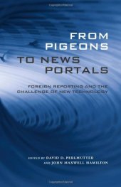 book From pigeons to news portals: foreign reporting and the challenge of new technology  