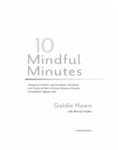 book 10 Mindful Minutes: Giving Our Children--and Ourselves--the Social and Emotional Skills to Reduce Stress and Anxiety for Healthier, Happy Lives  