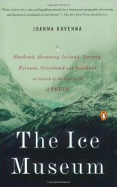 book The ice museum: in search of the lost land of Thule  