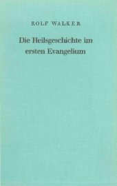 book Die Heilsgeschichte im ersten Evangelium (Forschungen zur Religion und Literatur des Alten und Neuen Testaments 91)  