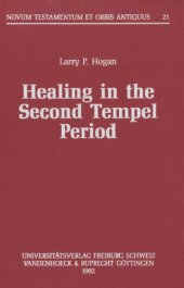 book Healing in the Second Temple Period (Novum Testamentum et Orbis Antiquus 21)  