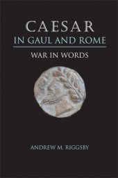 book Caesar in Gaul and Rome: War in Words  