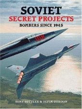 book Soviet Secret Projects Bombers Since 1945, Vol. 1  