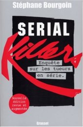 book Serial killers : Enquête sur les tueurs en série  