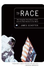 book The Race: The Complete True Story of How America Beat Russia to the Moon  