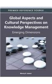 book Global Aspects and Cultural Perspectives on Knowledge Management: Emerging Dimensions  