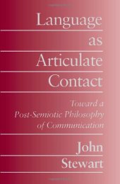 book Language as Articulate Contact: Toward a Post-Semiotic Philosophy of Communication  