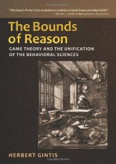 book The Bounds of Reason: Game Theory and the Unification of the Behavioral Sciences  