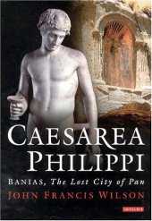 book Caesarea Philippi: Banias, The Lost City of Pan  