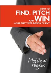 book Find, Pitch and Win Your First Web Design Client  