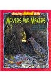 book Movers and Makers: Movers and Makers How Animals Build and Use Tools to Survive (Amazing Animal Skills)  