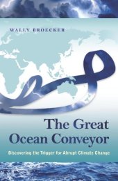 book The Great Ocean Conveyor: Discovering the Trigger for Abrupt Climate Change  