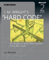 book I. M. Wright’s “Hard Code”: A Decade of Hard-Won Lessons from Microsoft, 2nd Edition  