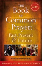 book The Book of Common Prayer: Past, Present and Future: A 350th Anniversary Celebration  