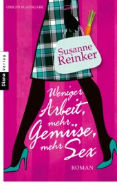 book Weniger Arbeit, mehr Gemüse, mehr Sex. Roman  