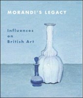 book Morandi's Legacy: Influences on British Art  