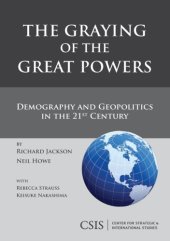 book The Graying of the Great Powers: Demography and Geopolitics in the 21st Century  