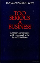 book Too Serious a Business: European Armed Forces and the Approach to the Second World War  