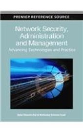 book Network Security, Administration and Management: Advancing Technologies and Practice  