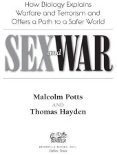 book Sex and War: How Biology Explains Warfare and Terrorism and Offers a Path to a Safer World  