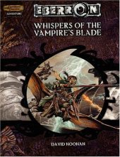 book Whispers of the Vampire's Blade (Dungeon & Dragons d20 3.5 Fantasy Roleplaying, Eberron Setting Adventure)